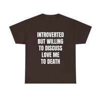 Introverted - Love Me to Death Unisex Tee