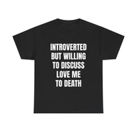 Introverted - Love Me to Death Unisex Tee