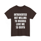 Introverted - Love Me to Death Unisex Tee