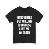 Introverted - Love Me to Death Unisex Tee