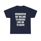 Introverted - Love Me to Death Unisex Tee